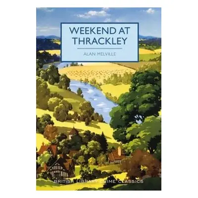 Weekend at Thrackley - Melville, Alan