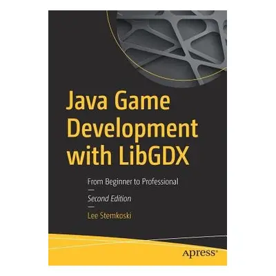 Java Game Development with LibGDX - Stemkoski, Lee