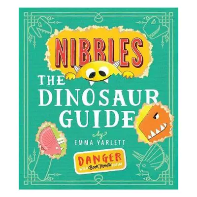 Nibbles the Dinosaur Guide - Yarlett, Emma