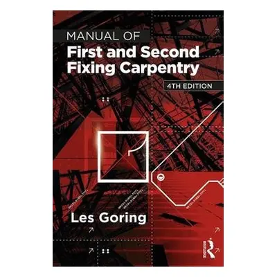 Manual of First and Second Fixing Carpentry - Goring, Les