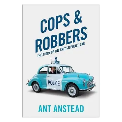 Cops and Robbers - Anstead, Ant