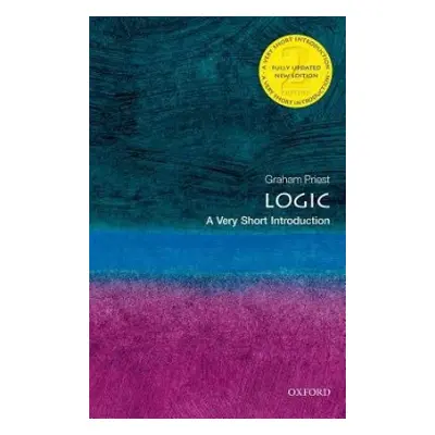 Logic: A Very Short Introduction - Priest, Graham (Distinguished Professor of Philosophy at the 