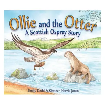 Ollie and the Otter - Dodd, Emily