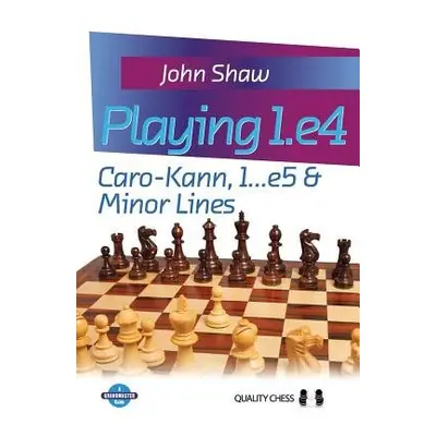 Playing 1.e4 - Shaw, John