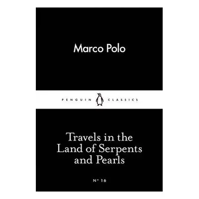 Travels in the Land of Serpents and Pearls - Polo, Marco