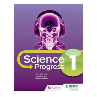 KS3 Science Progress Student Book 1 - Austin, Michelle a Coates, Andrea a Grimmer, Richard