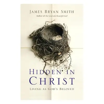 Hidden in Christ - Smith, James Bryan