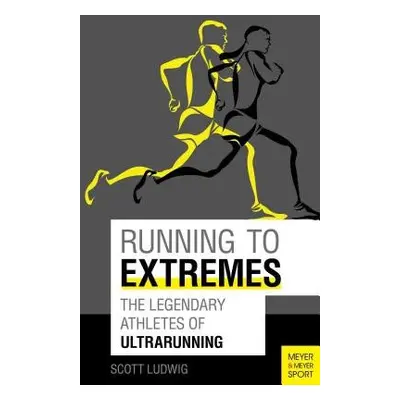 Running to Extremes - Scott Ludwig