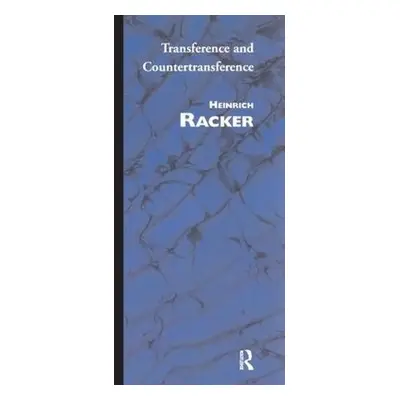 Transference and Countertransference - Racker, Heinrich