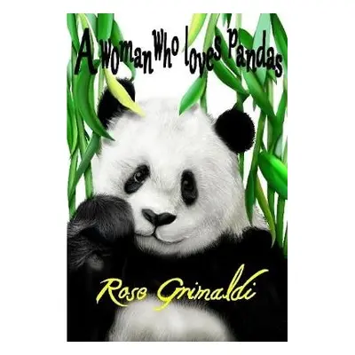 Woman Who Loves Pandas - Grimaldi, Rose