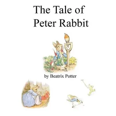 Tale of Peter Rabbit - Potter, Beatrix