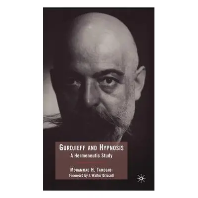 Gurdjieff and Hypnosis - Tamdgidi, Mohammad