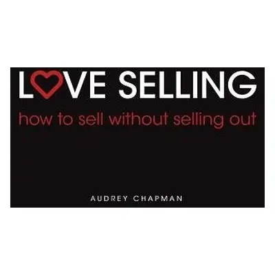 Love Selling - Chapman, Audrey