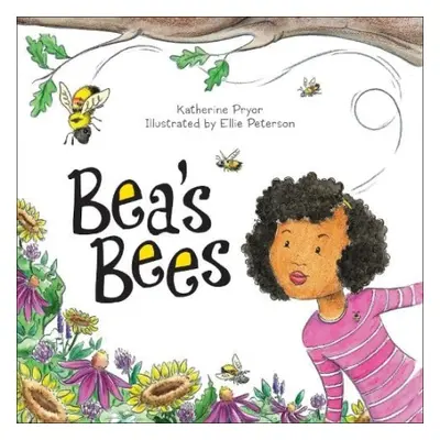 Bea's Bees - Pryor, Katherine