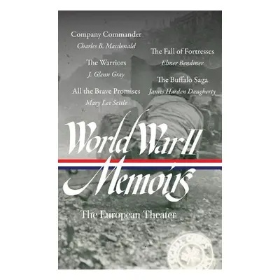 World War II Memoirs: The European Theater (LOA #385) - Samet, Elizabeth D. a B. Macdonald, Char