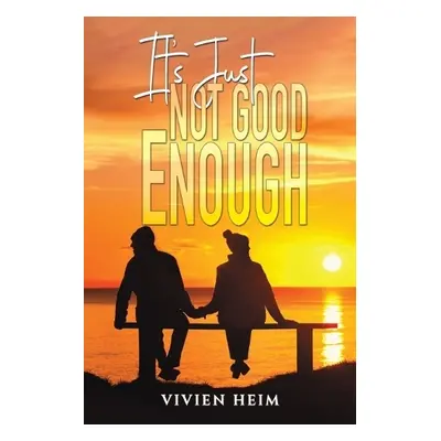 It’s Just Not Good Enough - Heim, Vivien