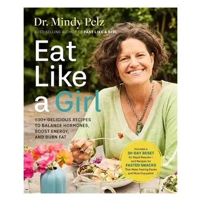 Eat Like a Girl - Pelz, Dr. Mindy