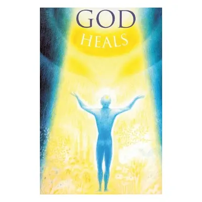 God Heals - Gabriele Publishing, House