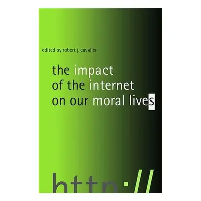 Impact of the Internet on Our Moral Lives