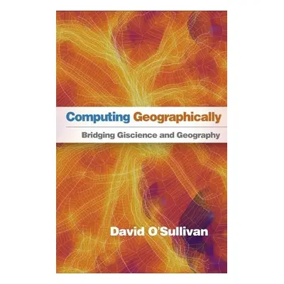 Computing Geographically - O'Sullivan, David