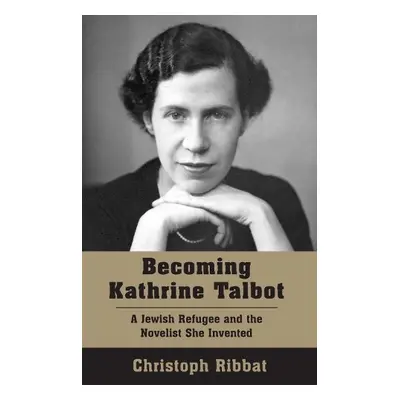 Becoming Kathrine Talbot - Ribbat, Christoph