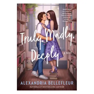 Truly, Madly, Deeply - Bellefleur, Alexandria