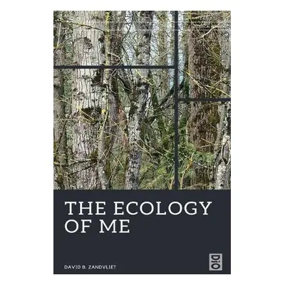 Ecology of Me - Zandvliet, David B