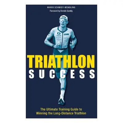 Triathlon Success - Schmidt-Wendling, Mario