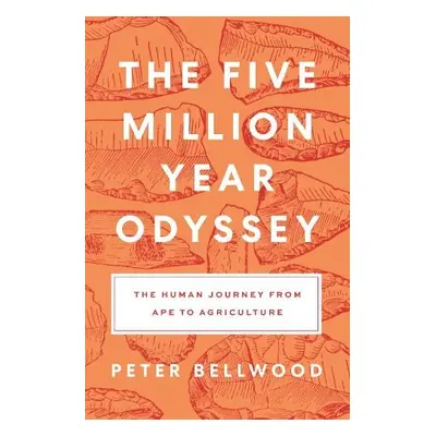 Five-Million-Year Odyssey - Bellwood, Peter