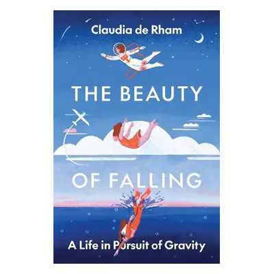 Beauty of Falling - de Rham, Claudia