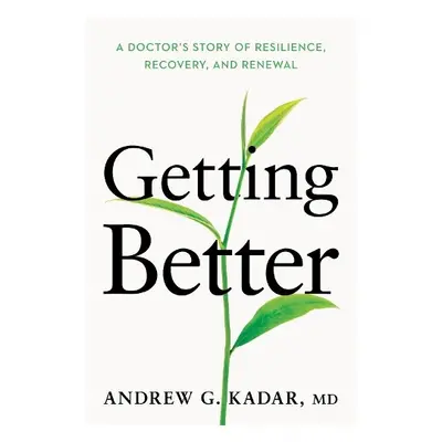 Getting Better - Kadar, Dr. Andrew