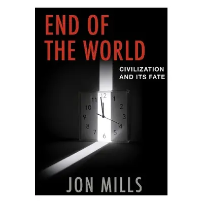 End of the World - Mills, Jon, University of Essex, Adel