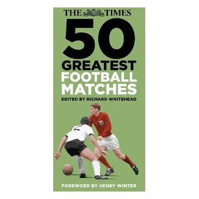 Times 50 Greatest Football Matches