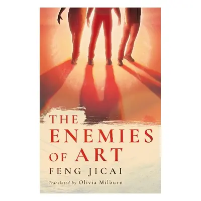 Enemies of Art - Jicai, Feng