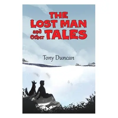 Lost Man and Other Tales - Duncan, Tony