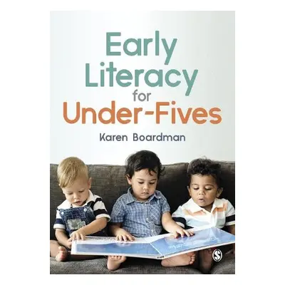 Early Literacy For Under-Fives - Boardman, Karen