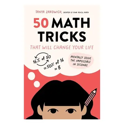 50 Math Tricks That Will Change Your Life - Zakowich, Tanya