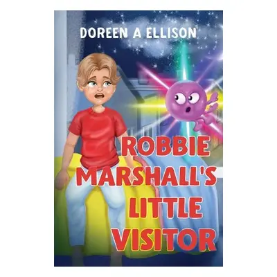 Robbie Marshall's Little Visitor - Ellison, Doreen Ann