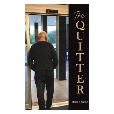 Quitter - Gautz, Michael