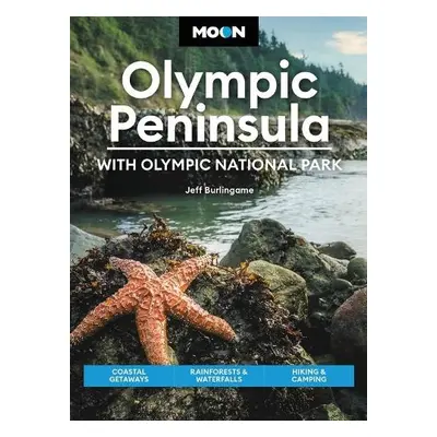 Moon Olympic Peninsula: With Olympic National Park (Fifth Edition) - Burlingame, Jeff