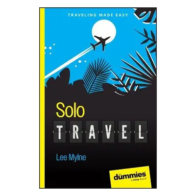 Solo Travel For Dummies - Mylne, Lee