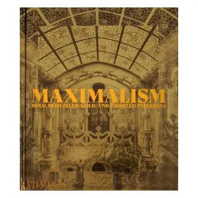 Maximalism - Editors, Phaidon