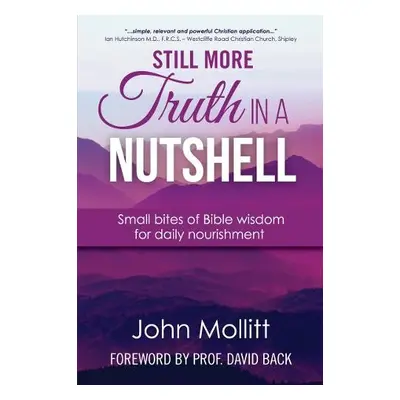 Still More Truth in a Nutshell - Mollitt, John