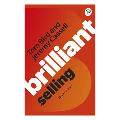 Brilliant Selling - Bird, Tom a Cassell, Jeremy