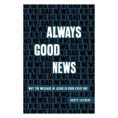 Always Good News - Lothery, Scott