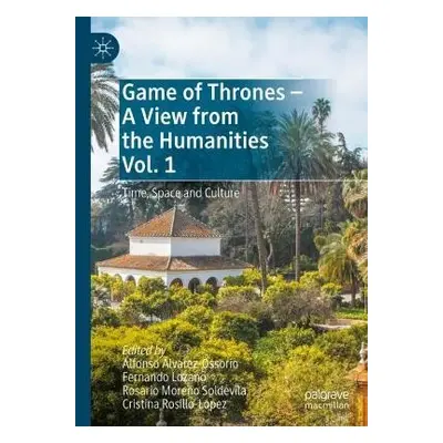 Game of Thrones - A View from the Humanities Vol. 1