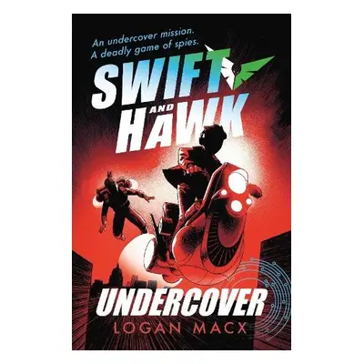 Swift and Hawk: Undercover - Macx, Logan