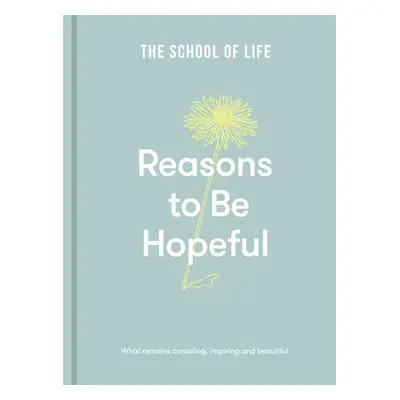 Reasons to be Hopeful - The School of Life