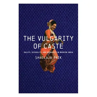 Vulgarity of Caste - Paik, Shailaja