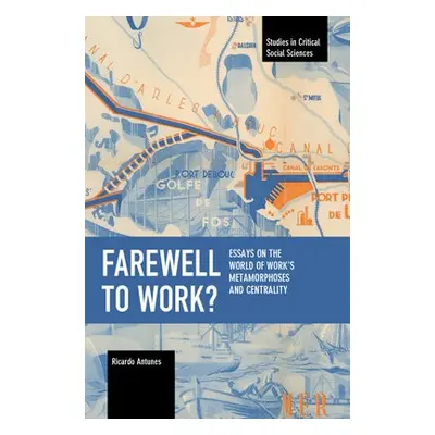 Farewell to Work? - Antunes, Ricardo